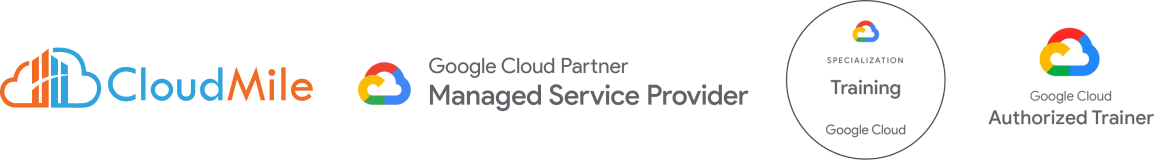 ColudMile, Google Cloud Partner, SPECIALZATION Training, Authorized Trainer